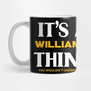 It's a Williams Thing You Wouldn't Understand Mug